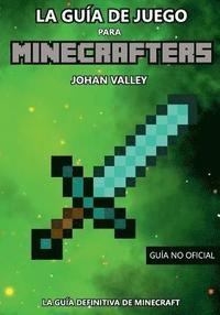 bokomslag Guia de Juego para MINECRAFTERS: La Guía Definitiva de Minecraft