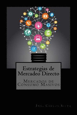 Estrategias de Mercadeo Directo: Mercados de Consumo Masivo 1