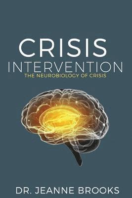 bokomslag Crisis Intervention: The Neurobiology of Crisis