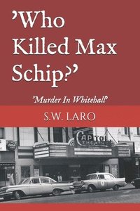bokomslag who killed max schip: murder in whitehall