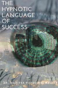 bokomslag The Hypnotic Language of Success