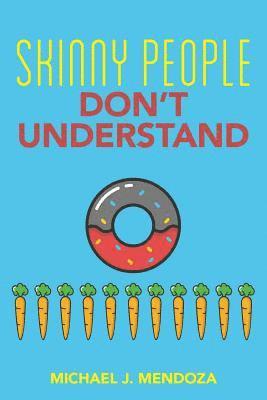 bokomslag Skinny People Don't Understand