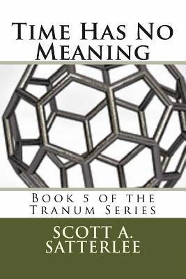 Time Has No Meaning: Book 5 in the Tranum Series 1