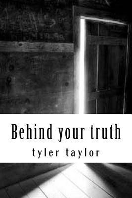 Behind your truth 1