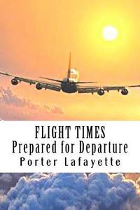 bokomslag Flight Times: : Prepared for Departure