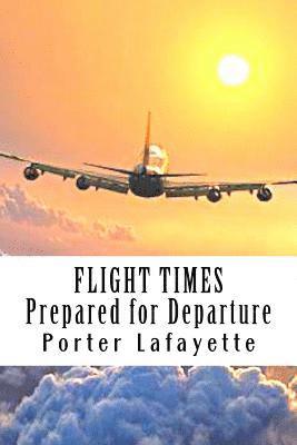 bokomslag Flight Times: : Prepared for Departure