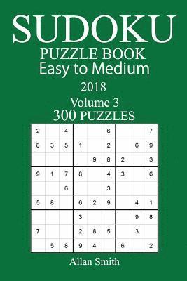 300 Easy to Medium Sudoku Puzzle Book - 2018 1