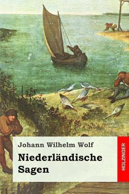 Johann Wilhelm Wolf - Niederländische Sagen, Häftad