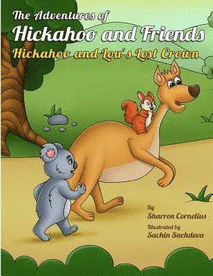 bokomslag The Adventures of Hickahoo and Friends: Hickahoo and Lou's Lost Crown