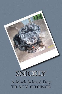 Snickly: A Much Beloved Dog 1