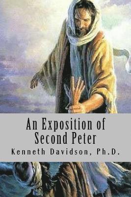 An Exposition of Second Peter: Growing in the Promises of God 1