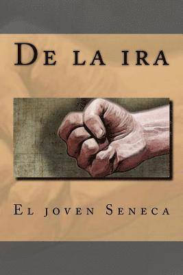El Joven Séneca, Jv Editors - De la ira, Häftad