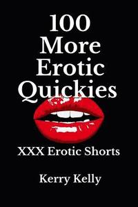 bokomslag 100 More Erotic Quickies: Triple X Shorts to Tantalise