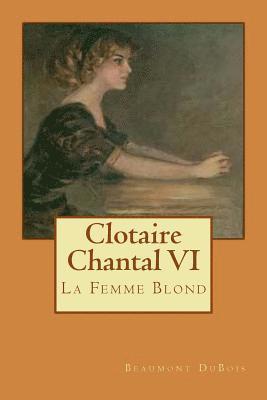 bokomslag Clotaire Chantal VI: La Femme Blond