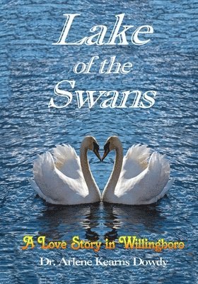 Arlene Kearns Dowdy - Lake of the Swans, Häftad. Tillgänglighet: Lägg i varukorg