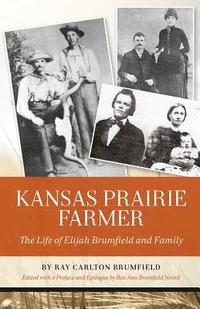 bokomslag Kansas Prairie Farmer: The Life of Elijah Brumfield and Family