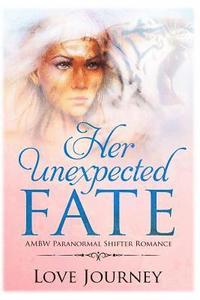 bokomslag Her Unexpected Fate: AMBW Paranormal Shifter Romance