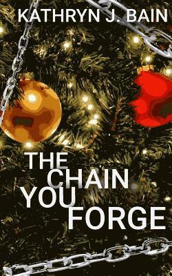 Kathryn J. Bain - The Chain You Forge, Häftad. Tillgänglighet: Lägg i varukorg