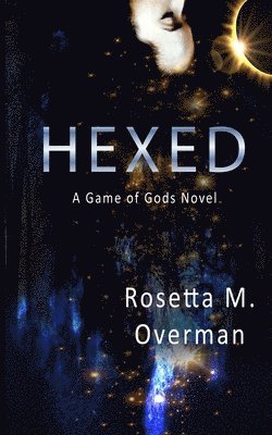 Rosetta M. Overman - Hexed: A Game of Gods Novel, Häftad