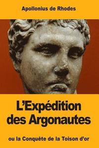 bokomslag L'Expédition des Argonautes: ou la Conquête de la Toison d'or