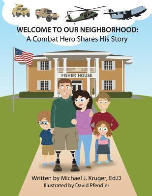 Welcome To Our Neighborhood: A Combat Hero Shares His Story 1