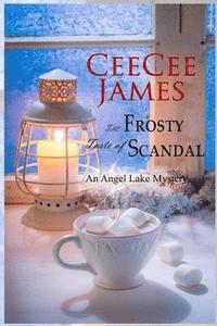 bokomslag The Frosty Taste of Scandal: An Angel Lake Mystery