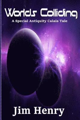 Worlds Colliding: A Special Antiquity Calais Tale