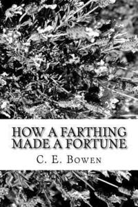 bokomslag How a Farthing Made a Fortune