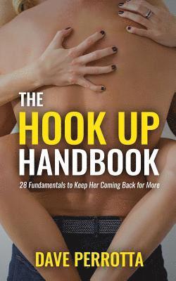bokomslag The Hook Up Handbook: 28 Sex Fundamentals to Give Her Mind-Blowing Orgasms
