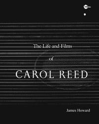 bokomslag The Life and Films of Carol Reed