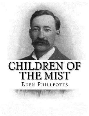 Eden Phillpotts - Children of the Mist, Häftad
