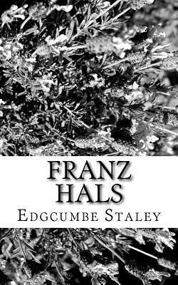 Edgcumbe Staley - Franz Hals, Häftad