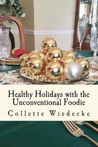 bokomslag Healthy Holidays: With The Unconventional Foodie