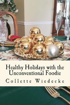 bokomslag Healthy Holidays: With The Unconventional Foodie