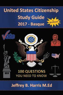 bokomslag United States Citizenship Study Guide and Workbook - Basque: 100 Questions You Need To Know