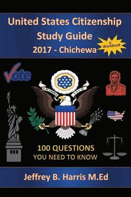 United States Citizenship Study Guide and Workbook - Chichewa: 100 Questions You Need To Know 1