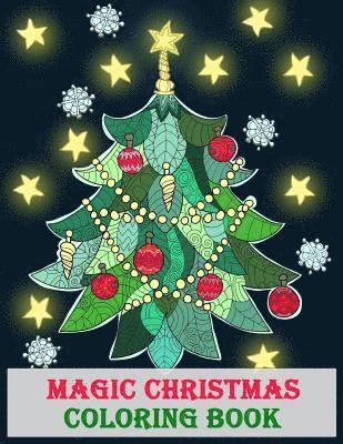 Magic Christmas Coloring Book: A Holiday Art Activities for Relaxation & Stress Relief 1