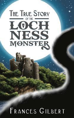 bokomslag The True Story of the Loch Ness Monster