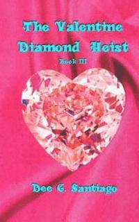 bokomslag The Valentine Diamond Heist: Book III