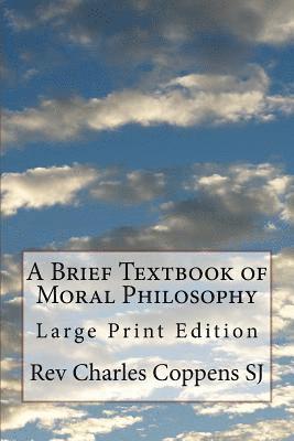 bokomslag A Brief Textbook of Moral Philosophy: Large Print Edition