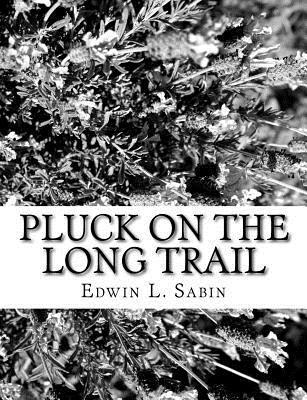 Edwin L. Sabin - Pluck on the Long Trail, Häftad. Tillgänglighet: Lägg i varukorg