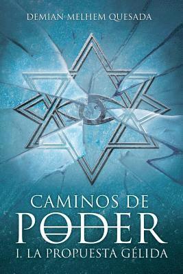 Caminos de Poder: 1. La Propuesta Gélida 1