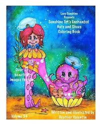 bokomslag Lacy Sunshine Presents The Sunshine Tot's Enchanted Hats and Shoes Coloring Book: Whismical Hats and Shoes, Fairies, Sunshine Tots and more