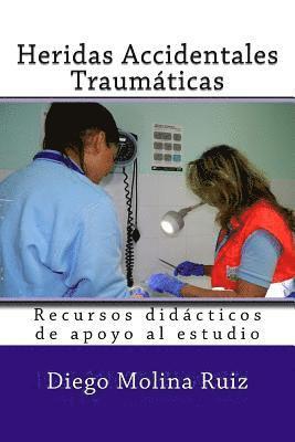 Heridas Accidentales Traumaticas: Recursos didacticos de apoyo al estudio 1