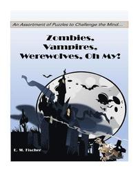 bokomslag Zombies, Vampires, Werewolves Oh My!: Puzzles