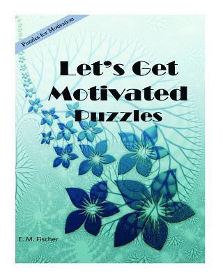 E. M. Fischer - Let's Get Motivated: Puzzles, Häftad