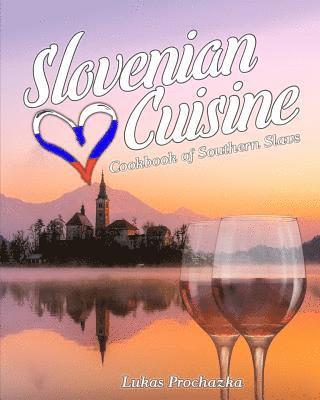 bokomslag Slovenian Cuisine: Cookbook of Southern Slavs