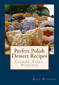 bokomslag Perfect Polish Dessert Recipes