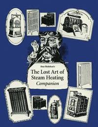 bokomslag The Lost Art of Steam Heating Companion