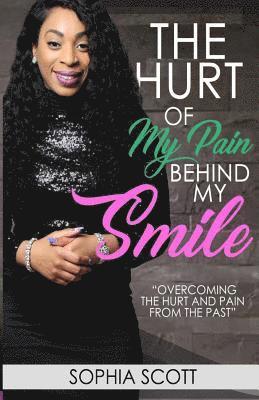 The Hurt of my Pain Behind my Smile: Smiling on the Outside but Wounded on the Inside 1